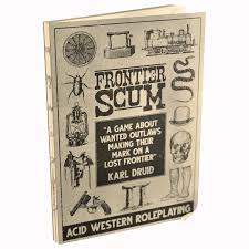 Frontier Scum - Acid Western Roleplaying